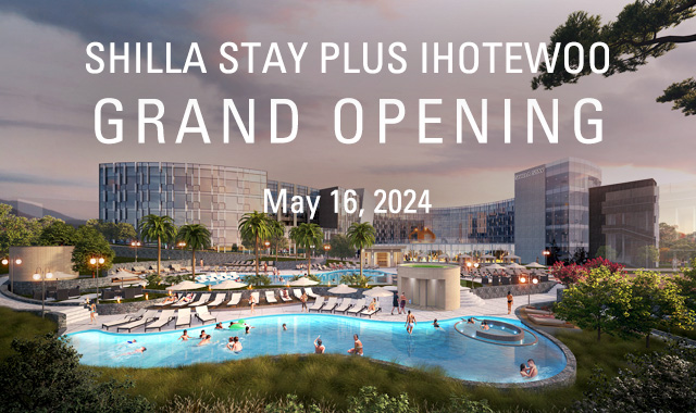 Shilla Stay Plus IHOTEWOO GRAND OPENING - May 16, 2024
